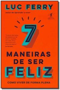 7 maneiras de ser feliz