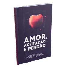 Amor aceitação e perdão