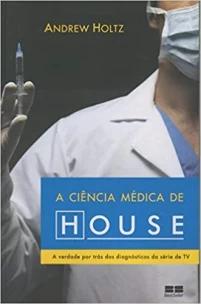 a Ciencia Medica De House
