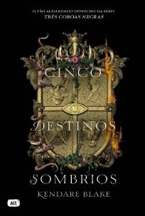Cinco destinos sombrios (Três coroas negras - Livro 4)