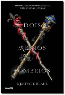 Dois reinos sombrios (Três coroas negras - Livro 3)
