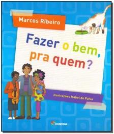Fazer o bem, pra quem?