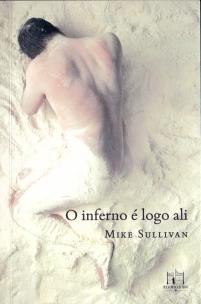 O inferno é logo ali