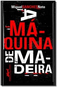 A máquina de madeira