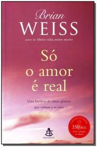Só o amor é real